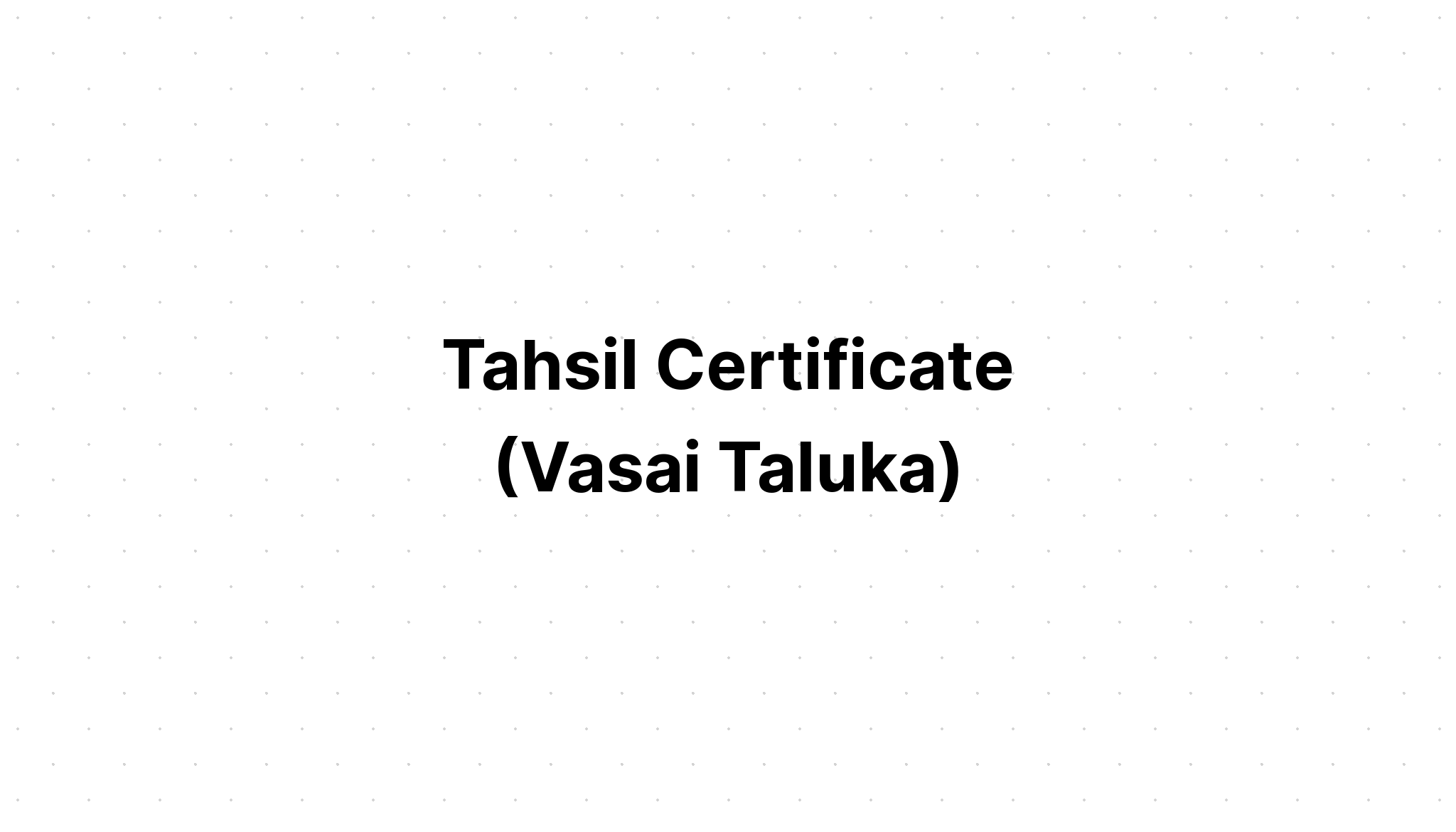 tahsil-certificate-vasai-taluka-legal-government-documents